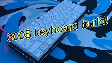 My 300$ keyboard build!