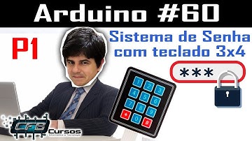 Sistema de senha com Teclado de membrana 3x4 - P1  - Curso de Arduino #60