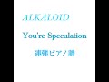 ALKALOID/You're Speculation