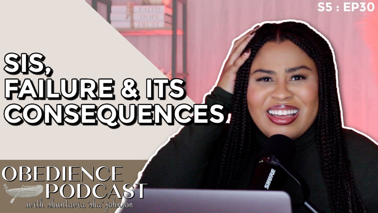 Sis, Failure & It's Consequences? | FAILURE Series Part 4 | Obedience