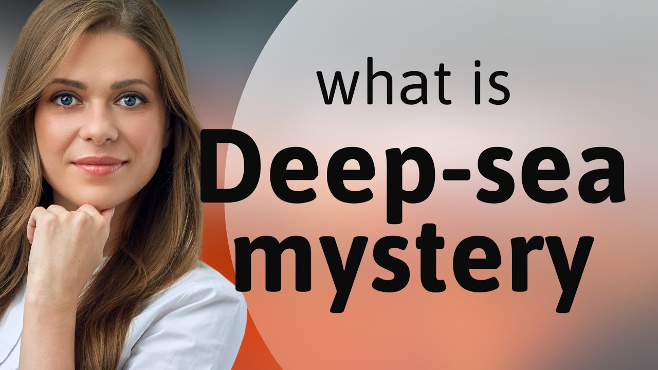 Exploring the Depths Understanding "DeepSea Mystery" YouTube