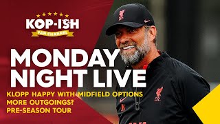 Klopp Doesn&#39;t Want A New Midfielder | Pre-Season Tour | Monday Night Live Show