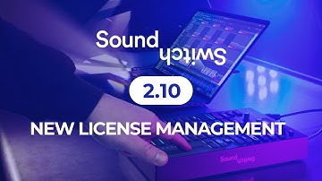 SoundSwitch 2.10: New Licensing System Explained