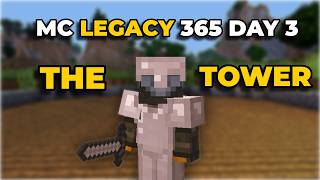 MC LEGACY 365 DAY 3 THE TOWER CONSTUCT