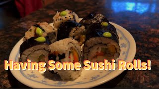 Eating Sushi Rolls (It’s Way too Good)