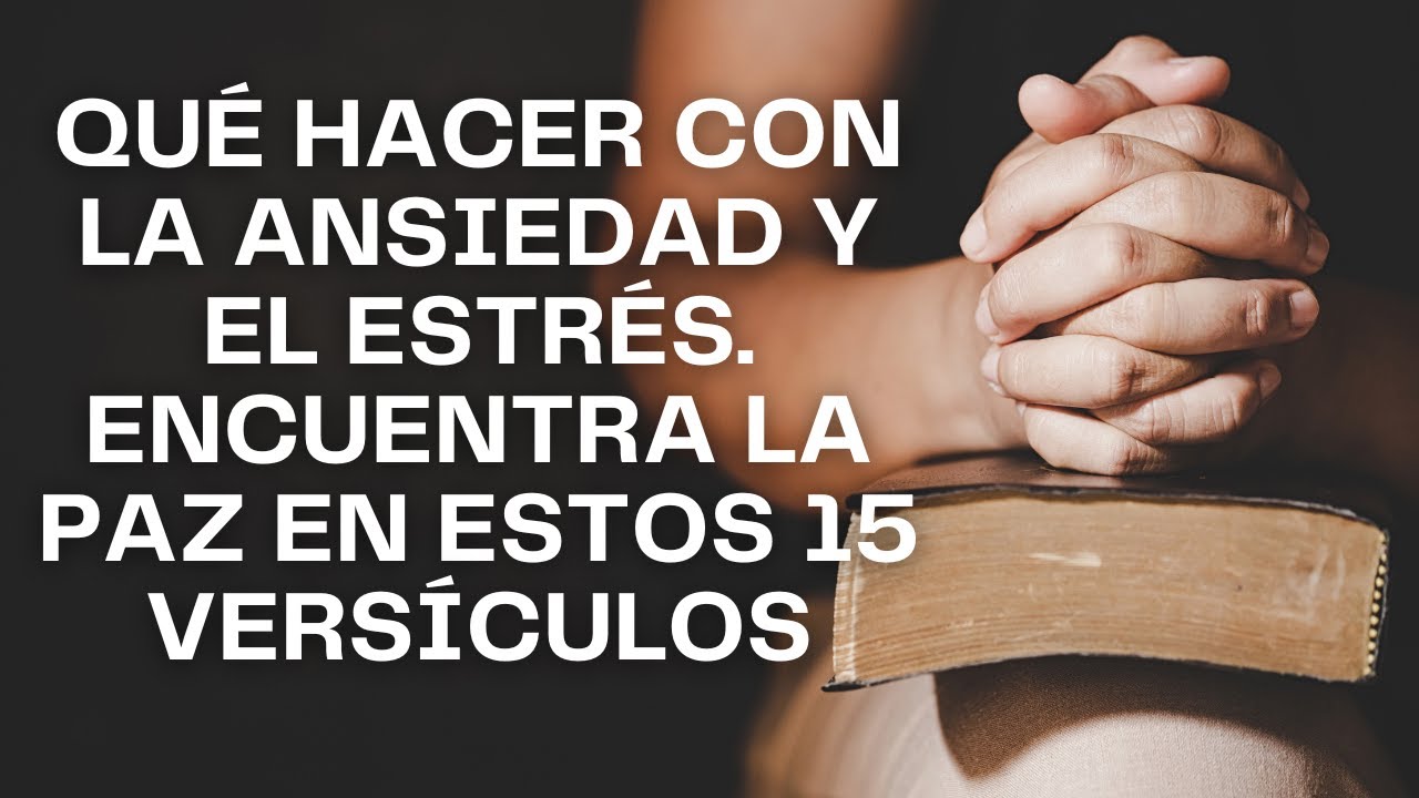 Qué hacer con la ansiedad y el estrés. Encuentra paz en estos 15 ...