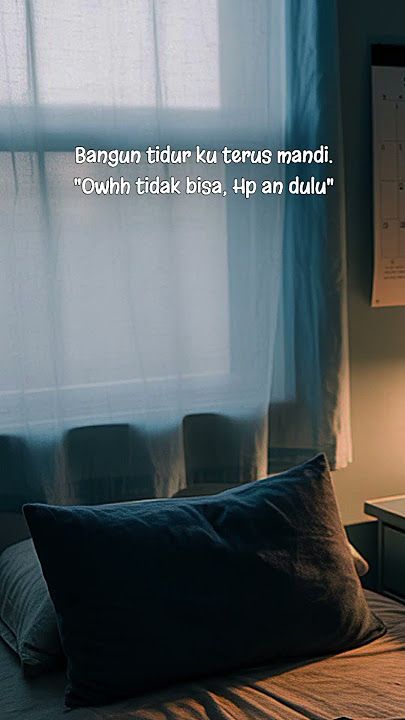 BANGUN TIDUR KU TERUS MANDI #storywa