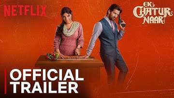 Ek Chatur Naar | Official Trailer | Divya Khossla, Neil Nitin Mukesh | Netflix India