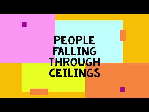 People Falling Through Ceilings