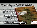 Three Techniques One Card Woodgrain, Mirror Stamping and MORE
