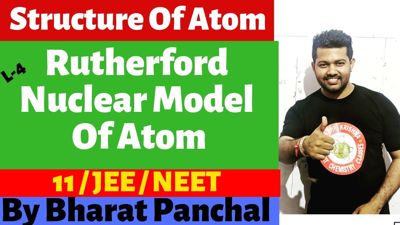 Structure Of Atom 04 | Rutherford Model Of Atom | Class-11th | Bharat ...