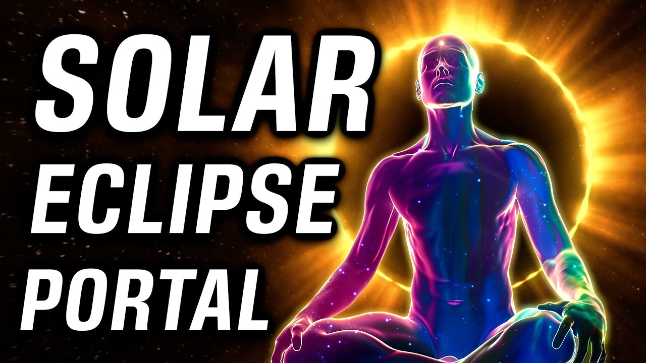 SOLAR ECLIPSE NEW MOON PORTAL is NOW OPEN for ULTIMATE Manifestation ...