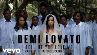 Demi Lovato - Tell Me You Love Me (Matrix & Futurebound Remix)