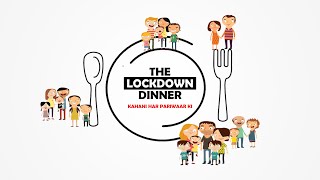 The Lockdown Dinner, Kahani Har Pariwaar Ki