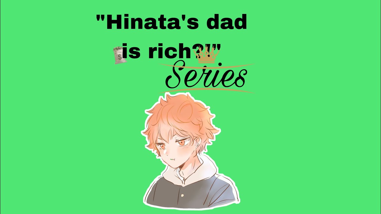 “Hinata’s dad is rich?!” ||{1-7 episodes}||