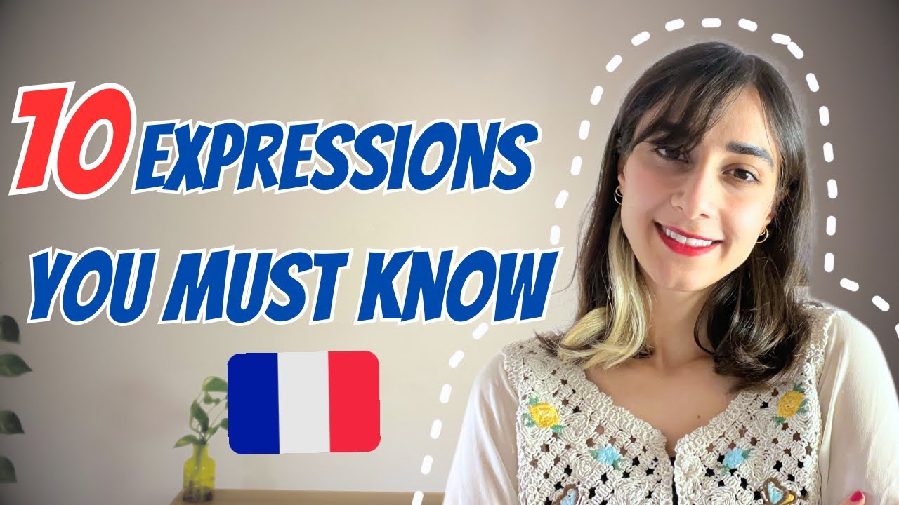 10 Expressions you MUST know! 🇫🇷