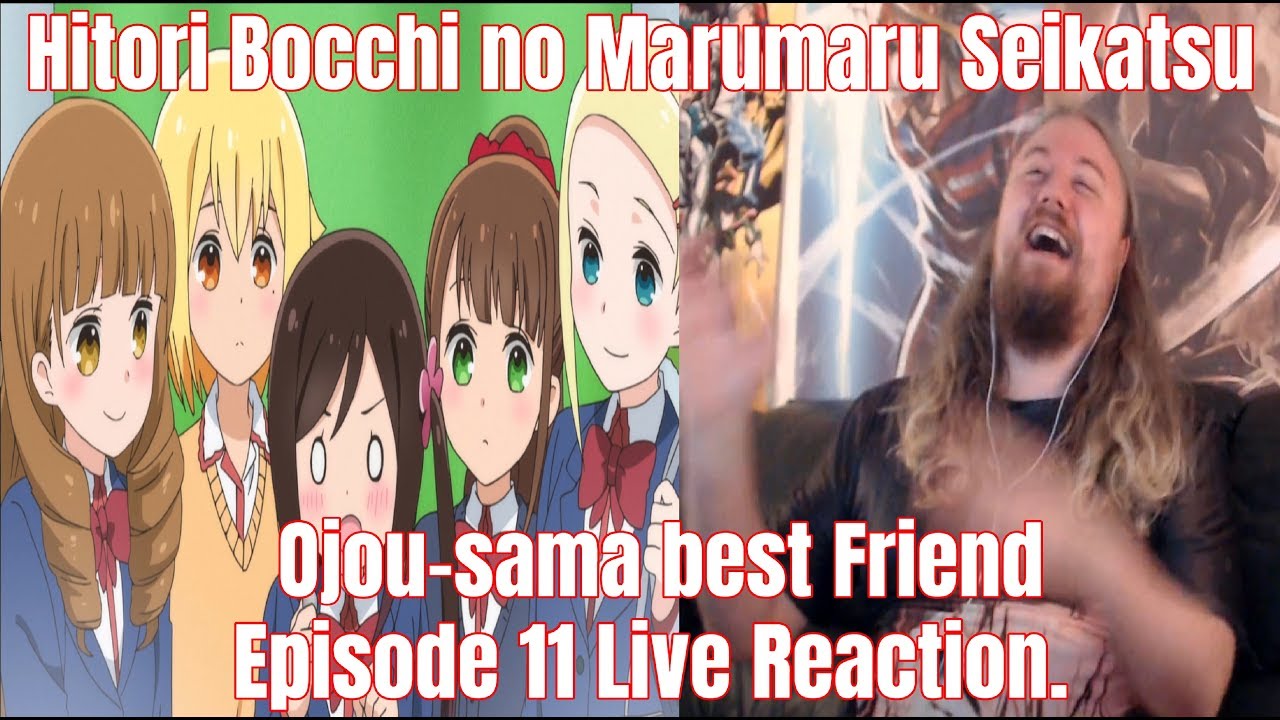Hitori Bocchi no Marumaru Seikatsu Episode 11 Live Reaction. Ojou-sama