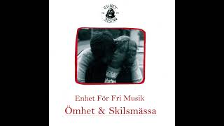 Enhet För Fri Musik - Ömhet