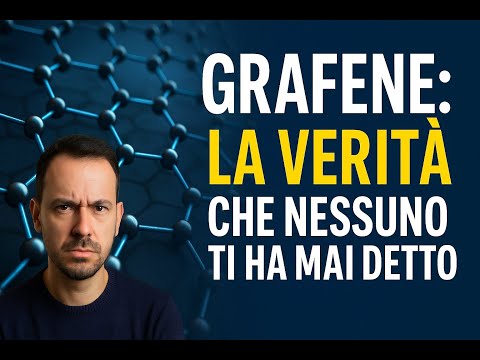 Grafene: la verità che nessuno ti ha mai detto 