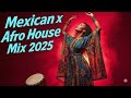 2025 Party Mix! 🥁 Mexican x Afro House - Best Tribal Latin &amp; Tech House Hits 🔥.PART 10