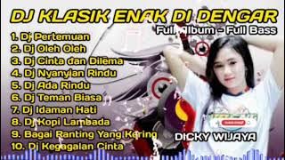 DJ KLASIK ENAK DI DENGAR||Full Album - Full Bass