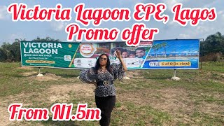 VICTORIA LAGOON ESTATE EPE LAGOS.. LAND FOR SALE IN EPE LEKKI LAGOS WITH C OF O