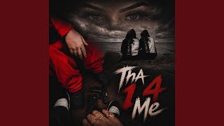 Tha 1 4 Me