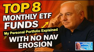 MY Top 8 Monthly ETF Funds I Use for Retirement Cash Flow with No Nav Erosion
