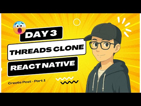 Day 3: Build Threads Clone App with React Native for Android & iOS | Tutorial 2025 🇻🇳