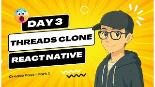 Day 3: Build Threads Clone App with React Native for Android & iOS | Tutorial 2025 🇻🇳