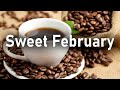 Sweet February Jazz Cafe - Happy Morning Jazz Cafe and Bossa Nova Music for Positive Mood