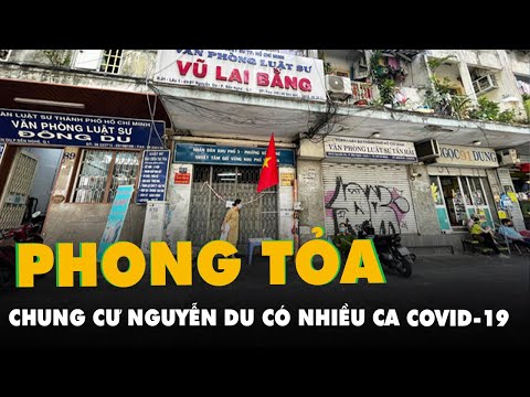 Video Tạm phong tỏa chung cư Nguyễn Du quận 1 vì có nhiều ca... - youtube