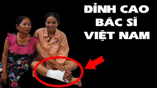 Bác sĩ Việt Nam đỉnh cao thế nào??