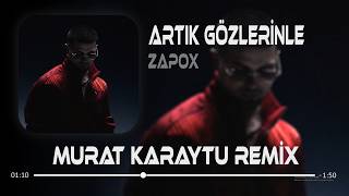 Artık Gözlerinle Göremezsin Beni Anca Rüyalarında (Murat Karaytu Remix) Zapox