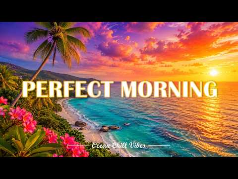 Perfect Morning💫 Uplifting Chillout & Deep House Music for Good Mood | ChillMorning Vibes