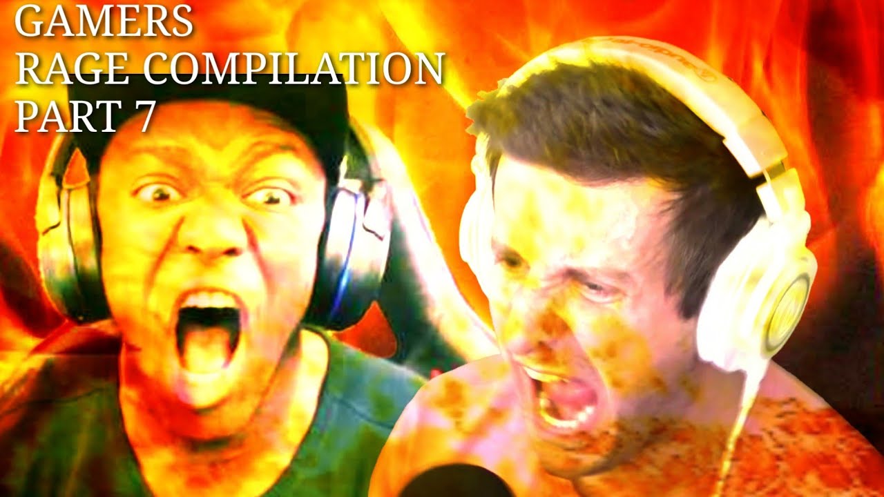 Gamers Rage Compilation Part 7 - YouTube