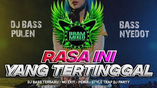 DJ PERGI • RASA INI YANG TERTINGGAL • STYLE TRAP BASS PARTY VIRAL DJ PERGI • RASA INI YANG TERTINGGAL • STYLE TRAP BASS PARTY VIRAL