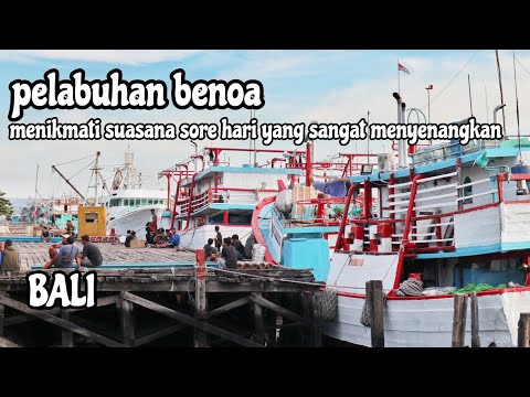 PELABUHAN BENOA SAAT INI - PELABUHAN TERBESAR DI BALI - BONGKAR MUAT IKAN DAN BERSANDAR KAPAL KAPAL