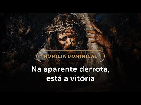 Homilia Dominical | Na Cruz, a justiça e a misericórdia se encontram (Dom. de Ramos e da Paixão)