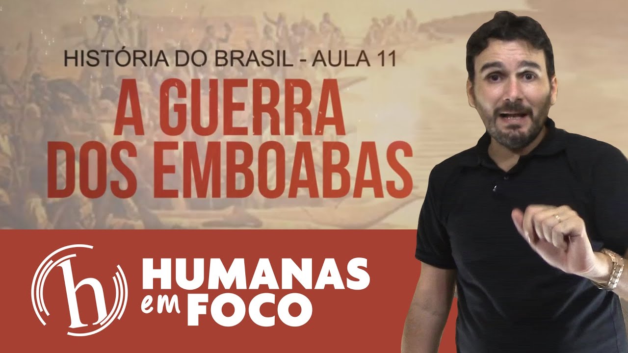 História do Brasil - Aula 11 - A guerra dos emboabas