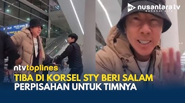 Momen Shin Tae-yong Tiba di Korsel Langsung Berpamitan dengan Timnya | NTV TOPLINES