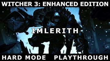 Imlerith - Witcher 3 Enhanced Edition hard mode #20