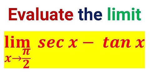 Evalueer de limiet lim x→π/2 sec x- tan x, met vier verschillende methoden