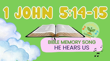 1 John 5:14-15 | He Hears Us! | Bible Verse Memory Song For All Ages!