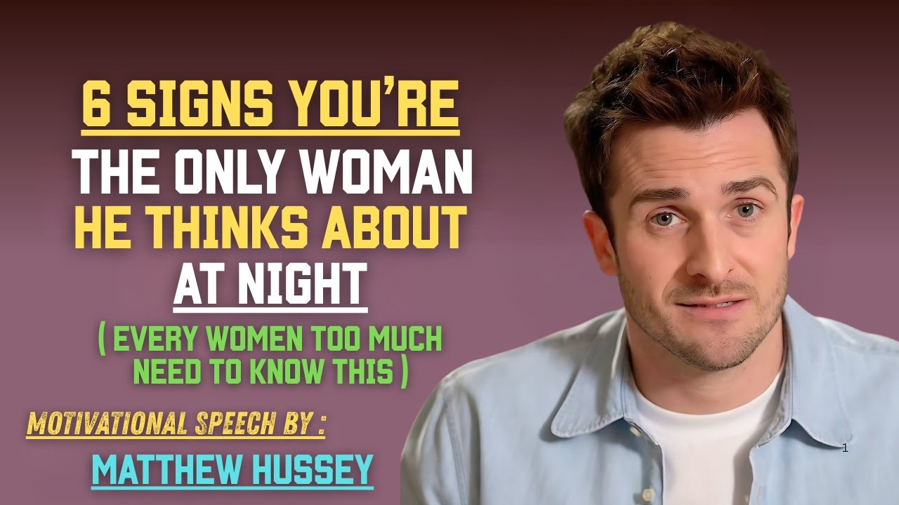6 Signs You're the Only Woman He Thinks About at Night |Matthew Hussey