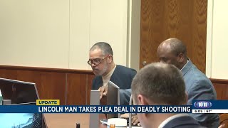 Lincoln man takes plea deal in 2024 fatal shooting of longtime acquaintance