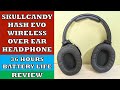 Skullcandy Hesh Evo Wireless Over Ear Headphone - Review