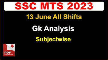 SSC MTS 2023 Gk Analysis 13 June All shifts  | Subjectwise