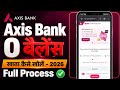Axis Bank Zero Balance Account Kaise Khole 2026 ✅ ll घर बैठे Axis Bank 0 Balance Account Open करें