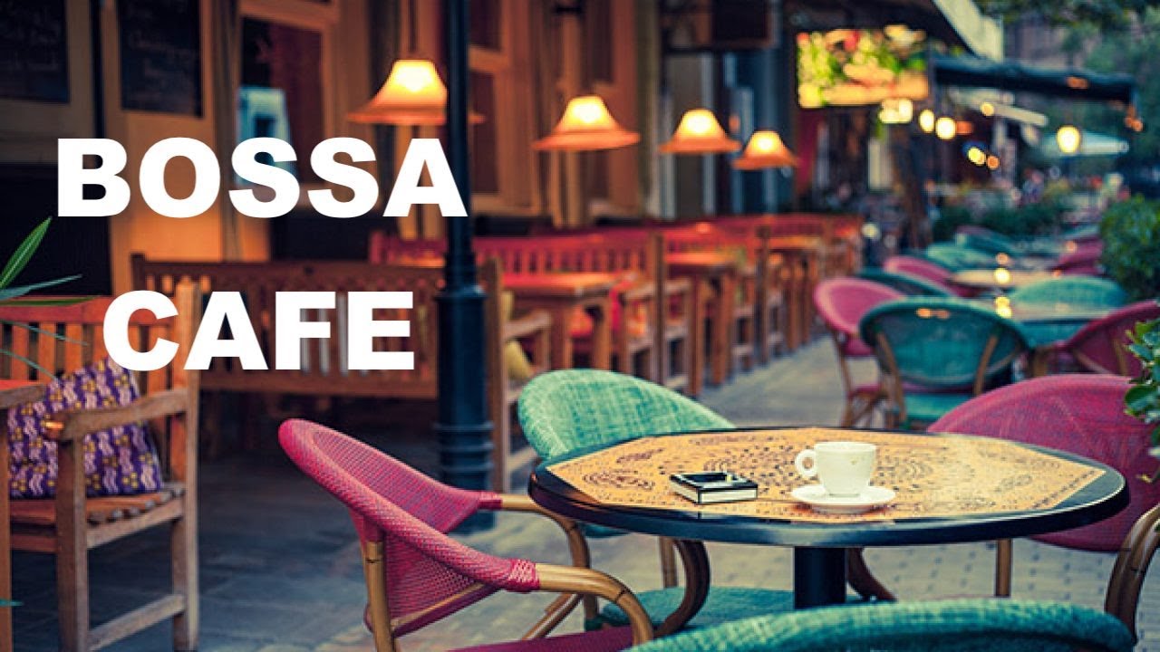 Bossa Nova Jazz Cafe Music Best of Bossa Cafe Instrumental Songs